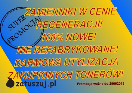 Zamienniki 100% nowe do drukarek laserowych w cenie regeneracji.