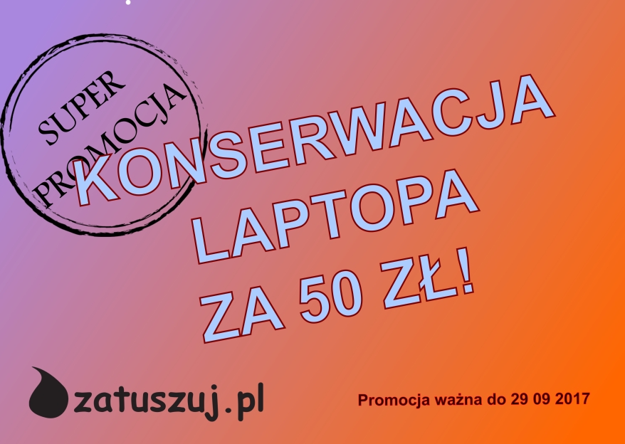 Konserwacja laptopa za 50 zł! - Konserwacja laptopa za 50 zł Bytom