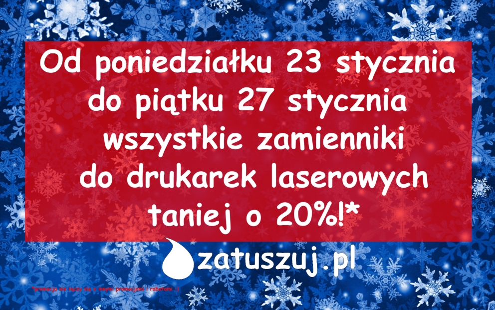 Laserowe zamienniki taniej o 20% - Laserowe zamienniki taniej o 20% Bytom!